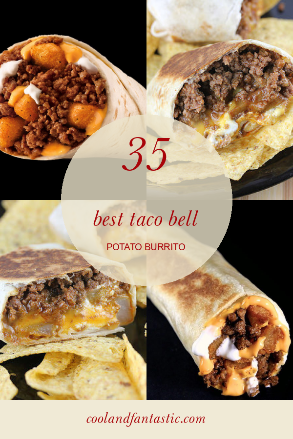 35 Best Taco Bell Potato Burrito Home, Family, Style and Art Ideas